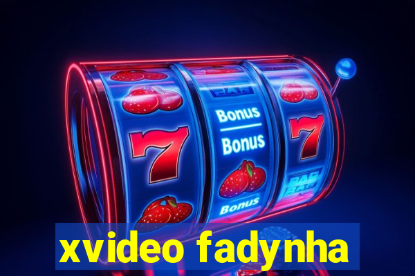 xvideo fadynha